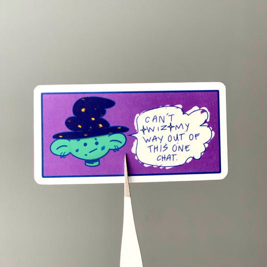 “can’t ✨wiz✨ my way out of this one chat” sticker